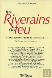Les Riverains Du Feu ; Une Anthologie Émotiviste De La Poésie Francophone