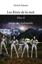 Les Rives De La Nuit Tome 2 ; Retour Sur Andromède