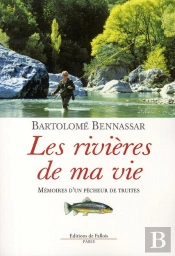 Les Rivières De Ma Vie ; Mémoires D'Un Pêcheur De Truites