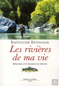 Bertrand.pt - Les Rivières De Ma Vie ; Mémoires D'Un Pêcheur De Truites
