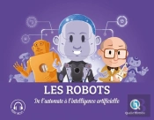 Les Robots : De L'Automate À L'Intelligence Artificielle