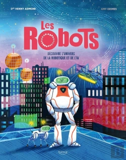 Bertrand.pt - Les Robots : Découvre L'Univers De La Robotique Et De L'Ia