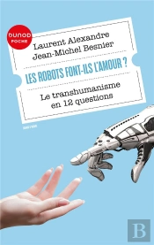 Les Robots Font-Ils L'Amour? Le Transhumanisme En 12 Questions