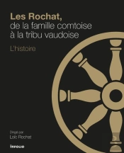 Les Rochat, De La Famille Comtoise À La Tribu Vaudoise - L'Histoire