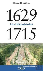 Les Rois Absolus (1629-1715)