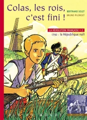Les Rois, C'Est Fini ! 1792, La République Naît
