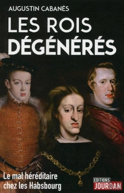 Bertrand.pt - Les Rois Degeneres : Le Mal Hereditaire Des Descendants De Charles Quint