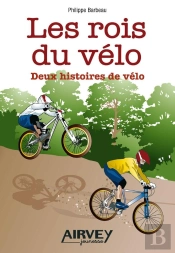 Les Rois Du Velo. Deux Histoires De Velo