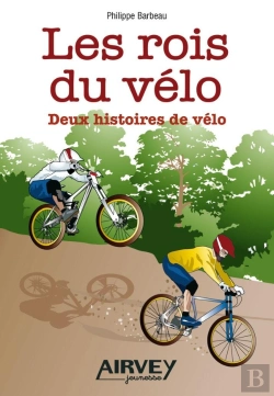 Bertrand.pt - Les Rois Du Velo. Deux Histoires De Velo