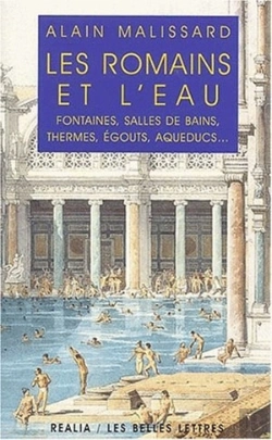 Bertrand.pt - Les Romains Et L'Eau : Fontaines, Salles De Bains, Thermes, Égouts, Aqueducs...