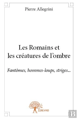 Bertrand.pt - Les Romains Et Les Creatures De L'Ombre