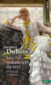 Les Romanciers Du Réel : De Balzac À Simenon