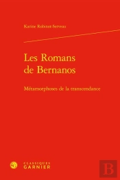 Les Romans De Bernanos : Métamorphoses De La Transcendance