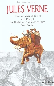 Les Romans De La Terre ; Le Tour Du Monde En 80 Jours ; Michel Strogoff ; Les Tribulations D'Un Chinois En Chine