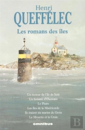 Les Romans Des Îles ; Un Recteur De L'Île De Sein ; Un Homme D'Ouessant ; Le Phare ; Les Îles De La Miséricorde ; Ils Étaient Six Marins De Groix ; La Mouette Et La Croix