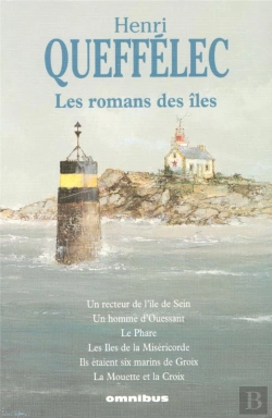 Bertrand.pt - Les Romans Des Îles ; Un Recteur De L'Île De Sein ; Un Homme D'Ouessant ; Le Phare ; Les Îles De La Miséricorde ; Ils Étaient Six Marins De Groix ; La Mouette Et La Croix