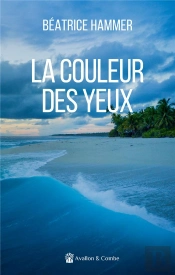 Les Romans Intimistes De Beatrice Hammer - T01 - La Couleur Des Yeux