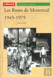Les Roms De Montreuil-Sous-Bois 1945-1975