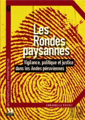 Les Rondes Paysannes. Vigilance, Politique Etjustice Dans Les Andes Peruviennes