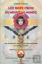 Les Rose Croix Du Nouveau Monde