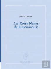 Les Roses Bleues De Ravensbruck