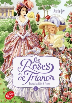 Bertrand.pt - Les Roses De Trianon Tome 1 : Roselys, Justicière De L'Ombre
