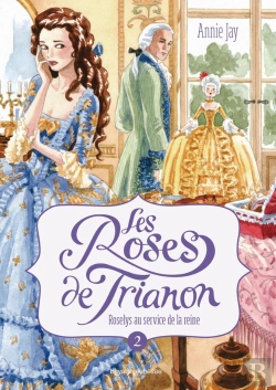 Bertrand.pt - Les Roses De Trianon Tome 2 : Roselys Au Service De La Reine