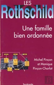 Les Rothschild ; Une Famille Bien Ordonnee