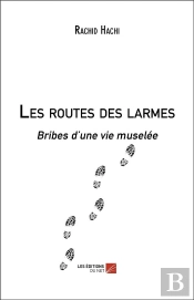 Les Routes Des Larmes ; Bribes D'Une Vie Muselée