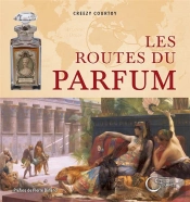 Les Routes Du Parfum