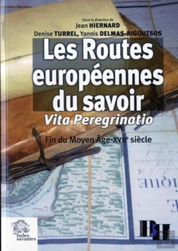 Bertrand.pt - Les Routes Européennes Du Savoir ; Vita Peregrinato ; Fin Du Moyen-Âge-Xviie Siècle