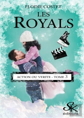 Les Royals Tome 3 : Action Ou Vérité