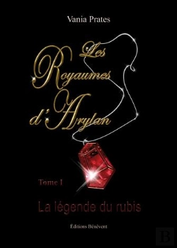 Bertrand.pt - Les Royaumes D'Arylan T.1 ; La Légende De Rubis