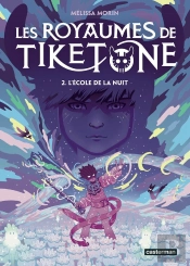Les Royaumes De Tiketone Tome 2 : L'École De La Nuit