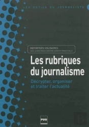 Les Rubriques Du Journalisme ; Décrypter, Organiser Et Traiter L'Actualité