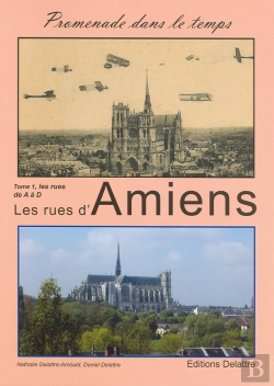 Bertrand.pt - Les Rues D Amiens Promenade Dans Le Temps Tome 1 Les Rues De A A D