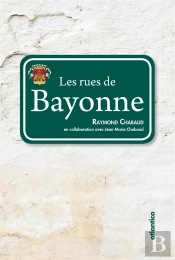Les Rues De Bayonne (2e Édition)
