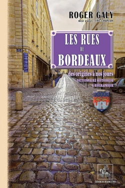 Bertrand.pt - Les Rues De Bordeaux,  Des Origines À Nos Jours (6e Édition)