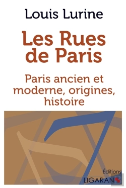 Bertrand.pt - Les Rues De Paris ; Paris Ancien Et Moderne, Origines, Histoire