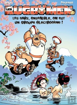 Bertrand.pt - Les Rugbymen Tome 10 : Les Gars, Ensemble, On Est Un Groupe Électrogène !