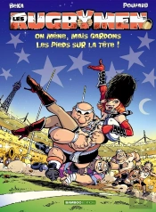 Les Rugbymen Tome 11 : On Mène, Mais Gardons Les Pieds Sur La Tête !