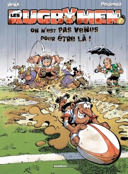 Bertrand.pt - Les Rugbymen Tome 3 : On N'Est Pas Venus Pour Être Là !