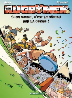 Bertrand.pt - Les Rugbymen Tome 9 : Si On Gagne, C'Est Le Gâteau Sur La Cerise !