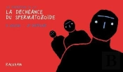 Les Ruminations De L.D.' Tome 1 ; La Déchéance Du Spermatozoïde