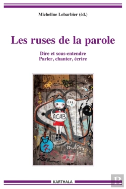 Bertrand.pt - Les Ruses De La Parole ; Dire Et Sous-Entendre, Parler, Chanter, Écrire