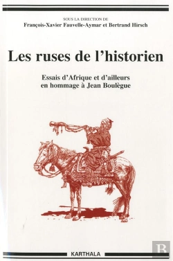 Bertrand.pt - Les Ruses De L'Historien ; Essais D'Afrique Et D'Ailleurs En Hommage À Jean Boulègue