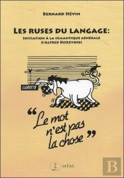Les Ruses Du Langage : Initiation À La Sémantique Générale D'Alfred Korzybski