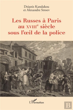 Bertrand.pt - Les Russes A Paris Au Xviiie Siecle Sous L Oeil De La Police