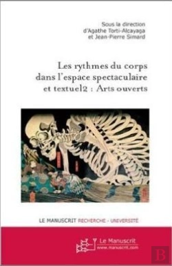 Bertrand.pt - Les Rythmes Du Corps Dans L'Espace Spectaculaire Et Textuel Tome 2 ; Arts Ouverts