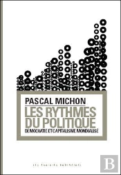 Les Rythmes Du Politique : Démocratie Et Capitalisme Mondialisé